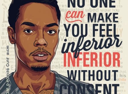 No one can make you feel inferior without your consent